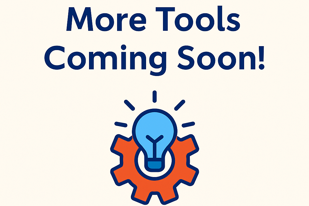 More Tools Coming Soon!